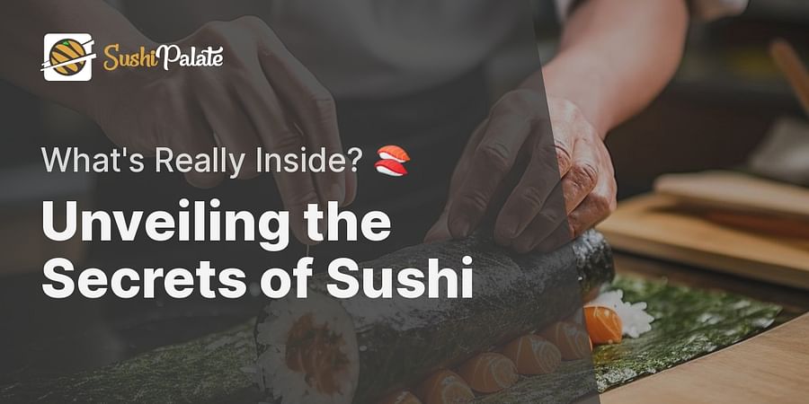 Unveiling the Secrets of Sushi - What's Really Inside? 🍣