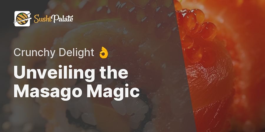 Unveiling the Masago Magic - Crunchy Delight 👌